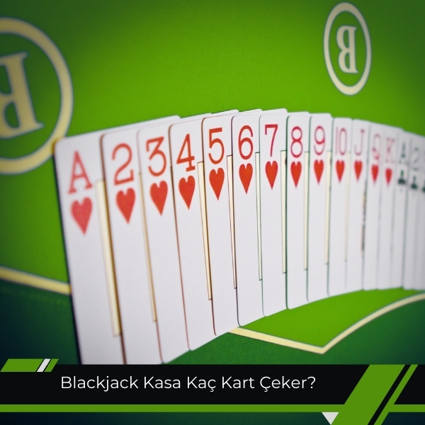 Blackjack Kasa Kaç Kart Çeker
