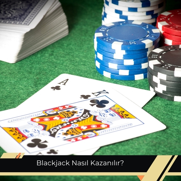 Blackjack Nasıl Kazanılır